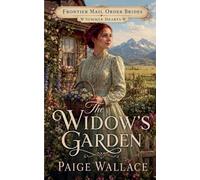 The Widow's Garden: 1 (Frontier Mail Order Brides - Summer Hearts)