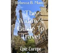 The Widow's Guide To Travel: Epic Europe