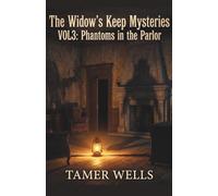 The Widow's Keep Mysteries: Vol 3: Phantoms in the Parlor