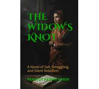 The Widow's Knot: A Gripping Novel of Salt, Smuggling, and Silent Rebellion - The First Page of the Most Page-Turning Historical Fiction Series Starts in December, 2025 | The Perfect New Year Gift for Your Friends and Family