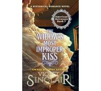 The Widow's Most Improper Kiss: 7 (American Heiresses - English Edition)
