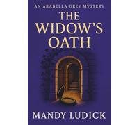 The Widow's Oath: An Arabella Grey Mystery (Arabella Grey Mysteries)