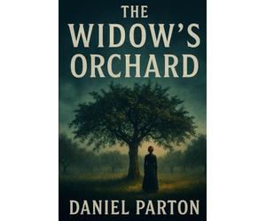 The Widow's Orchard: A thriller about a missing girl, a buried secret, and a small town that never forgets.: 3 (Raven Creek)
