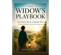 The Widow's Playbook: Checklists, Scripts, and Tools for Your First Year Alone