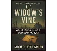 The Widow's Vine: Where Family Ties Are Rooted in Murder: Short Read (The Willow Hollow Files)