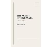 The Width of One Wall: A Novel of Fez: Forbidden Love