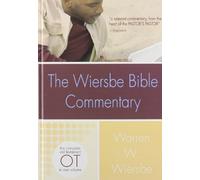 The Wiersbe Bible Commentary: Old Testament: The Complete Old Testament in One Volume (Wiersbe Bible Commentaries)