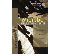 The Wiersbe Bible Study Series: Beware of the Religious Imposters