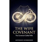 The Wife Covenant: The Covenant Called Wife (The Covenant Code Series)