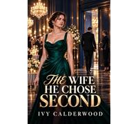 The Wife He Chose Second: A Billionaire Marriage in Crisis Romance (Vale House)