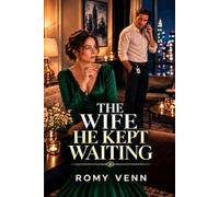The Wife He Kept Waiting: A Marriage-in-Crisis Doctor Romance (The Husbands Who Lost Them)