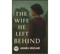 THE WIFE HE LEFT BEHIND: A Story of Survival, Becoming, and Rising.: 1