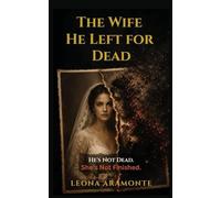 The Wife He Left for Dead: He is not Dead. She is not finished