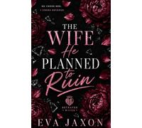 The Wife He Planned to Ruin (Betrayed Wives)