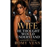 The Wife He Thought Would Understand: A Baseball Marriage-in-Crisis Romance (The Husbands Who Lost Them)