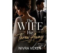 The Wife He Threw Away: When He Chose Another Woman, She Chose Herself