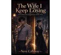 The Wife I Keep Losing: A Slow-Burn Time Loop Romantasy Graphic Novel