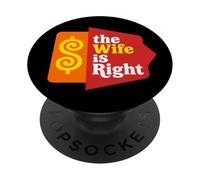 The Wife is Right PopSockets Adhesive PopGrip