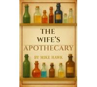 The Wife’s Apothecary: Why your husband’s penis is the cure-all elixir for body, mind, spirit