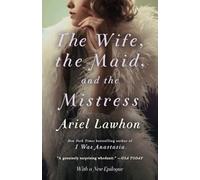 The Wife, the Maid, and the Mistress - Paperback NEW Ariel Lawhon(Au 2014-10-07