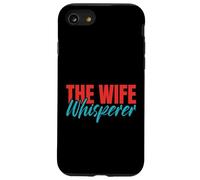 The Wife Whisperer Husband Case for iPhone SE (2020) / 7/8