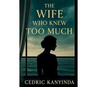 The Wife Who Knew Too Much