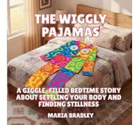 The Wiggly Pajamas: A Giggle-Filled Bedtime Story About Settling Your Body and Finding Stillness: 9 (The Bedroom Squad)
