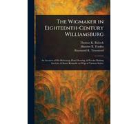 The Wigmaker in Eighteenth-Century Williamsburg