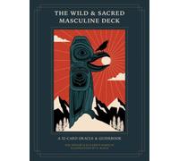 The Wild and Sacred Masculine Deck : A 52-Card Oracle and Guidebook