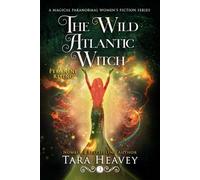 The Wild Atlantic Witch: Book 3: Feminine Rising