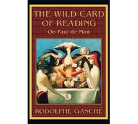 The Wild Card of Reading : On Paul de Man