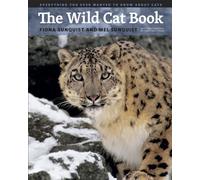The Wild Cat Book : Everything You Ever Wanted to Know about Cats
