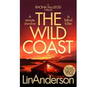 The Wild Coast : A Twisting Crime Novel That Grips Like a Vice Set in Scotland