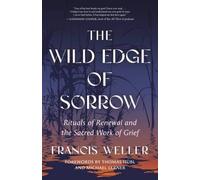 The Wild Edge of Sorrow, Francis Weller, Paperbac