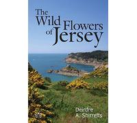 Deirdre Shirreffs – The Wild Flowers of Jersey – Paperback (2015)