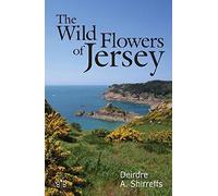 The Wild Flowers of Jersey.by Shirreffs New 9781908241337 Fast Free Shipping