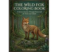 The Wild Fox Coloring Book: A Serene Journey Through Forest Life for Teens and Adults