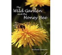 The Wild Garden and the Honey Bee