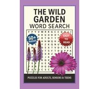 The Wild Garden Word Search: A Relaxing 50+ Word Searches about Plants, Gerdening, Insects, Outdoors, Wildflowers | 6x9 Inches, 110 Pages | Puzzles ... Flora and Fauna Lover, and Nature Enthusiast