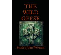 THE WILD GEESE: An Irish Tale of Exile and Honor