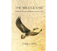 The Wild Goose: Embracing the Untamed Beauty of the Holy Spirit