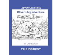 THE WILD HABITATS ADVENTURE SERIES BOOK ONE: Olivers Big Adventure