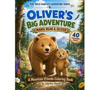 THE WILD HABITATS ADVENTURE SERIES: OLIVER'S BIG ADVENTURE - THE MOUNTAINS