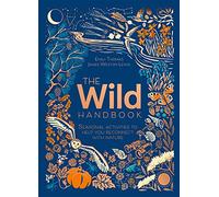 The Wild Handbook: Seasonal activities to help you reconnect with nature