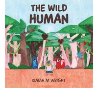 The Wild Human: The Journey Begins
