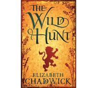The Wild Hunt by Elizabeth Chadwick 9780751540260 Paperback softback