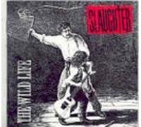 The Wild Life by Slaughter (1992-04-21)