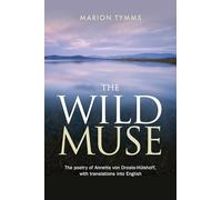 The Wild Muse: The poetry of Annette von Droste-Hülshoff, with translations into English (2)
