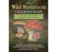 The Wild Mushroom Coloring Book: An Illustrated Exploration of Nature's Secret Wonders