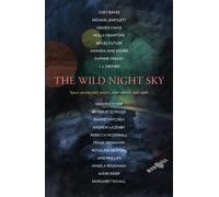 The Wild Night Sky : space stories and poetry, new worlds and earth
